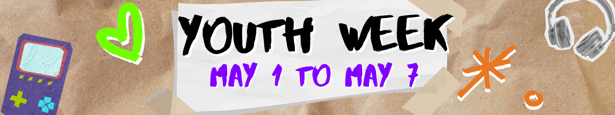 Youth week May 1 to May 7 with brown background, cartoons of headphones at the top right and a hand held game system bottom left